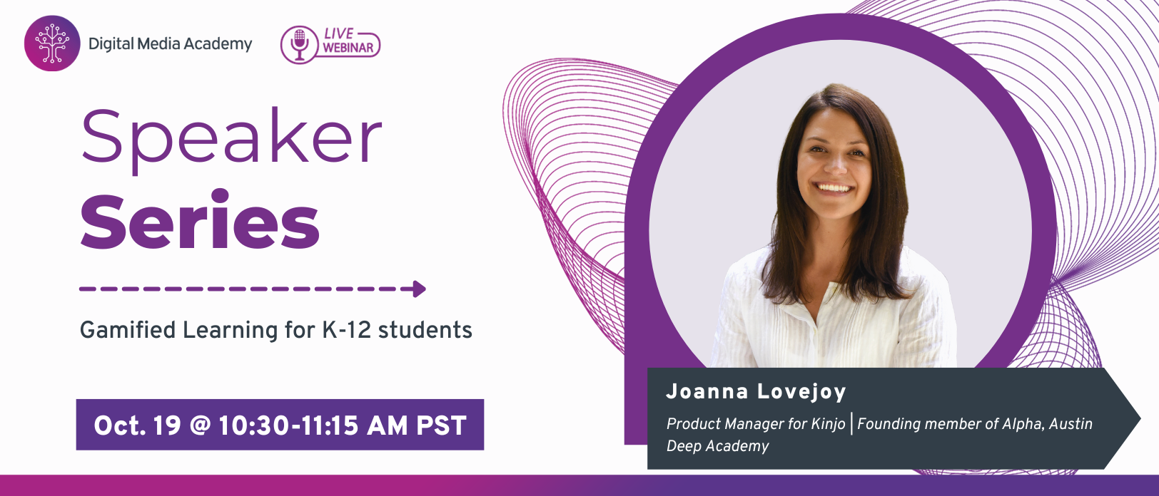 Speaker Series #007 - Gamified Learning for K-12 Sudents with Joanna Lovejoy